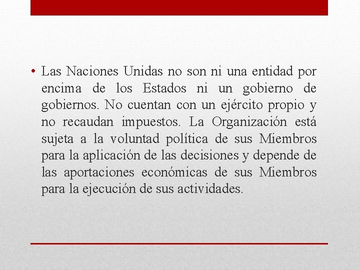  • Las Naciones Unidas no son ni una entidad por encima de los