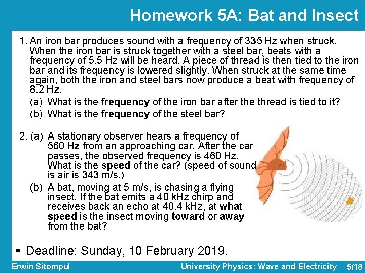 Homework 5 A: Bat and Insect 1. An iron bar produces sound with a