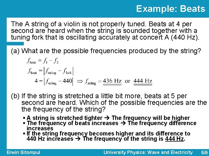 Example: Beats The A string of a violin is not properly tuned. Beats at