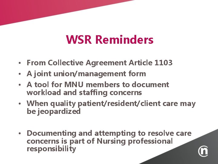 WSR Reminders • From Collective Agreement Article 1103 • A joint union/management form •