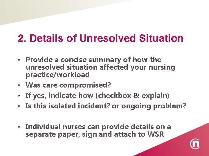 2. Details of Unresolved Situation • Provide a concise summary of how the unresolved