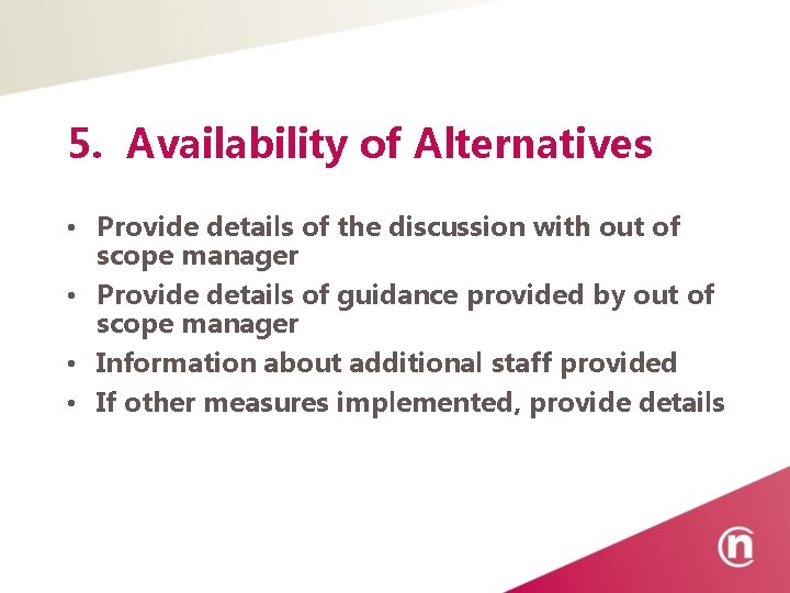 5. Availability of Alternatives • Provide details of the discussion with out of scope