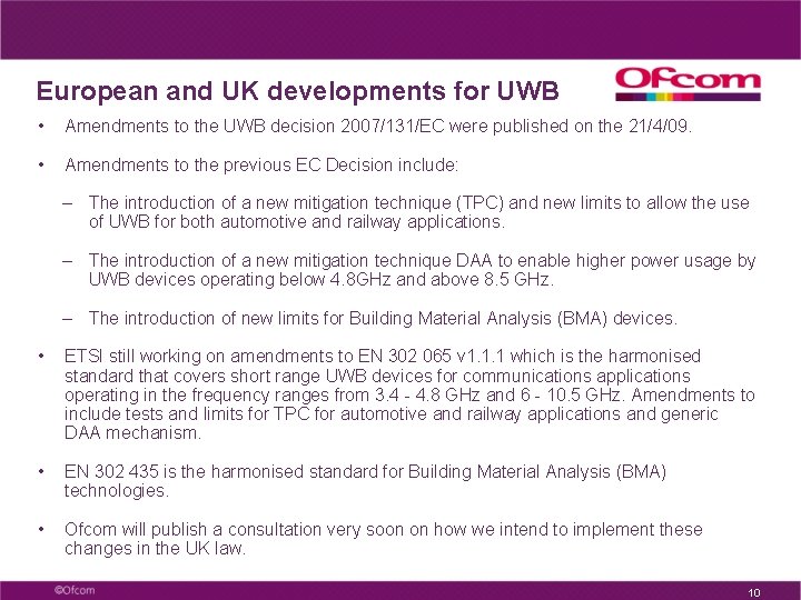 European and UK developments for UWB • Amendments to the UWB decision 2007/131/EC were