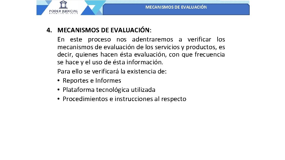 MECANISMOS DE EVALUACIÓN 4. MECANISMOS DE EVALUACIÓN: En este proceso nos adentraremos a verificar