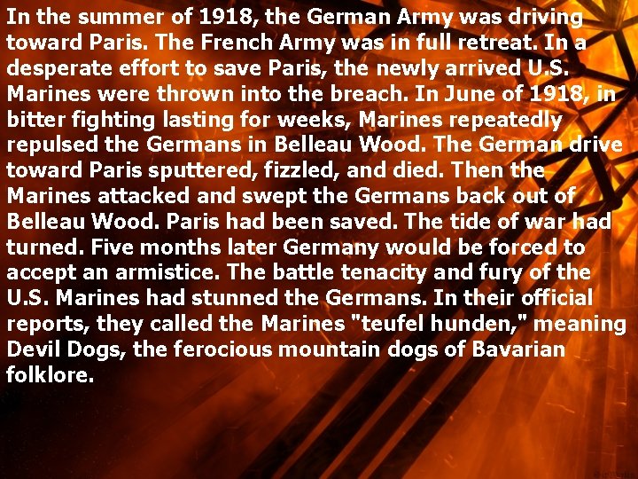 In the summer of 1918, the German Army was driving toward Paris. The French