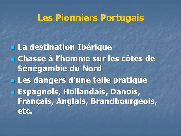 Les Pionniers Portugais n n La destination Ibérique Chasse à l’homme sur les côtes