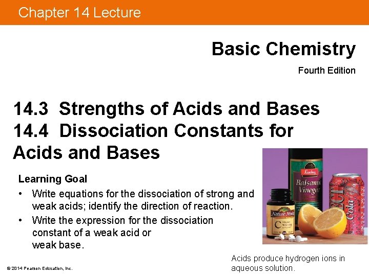 Chapter 14 Lecture Basic Chemistry Fourth Edition 14. 3 Strengths of Acids and Bases