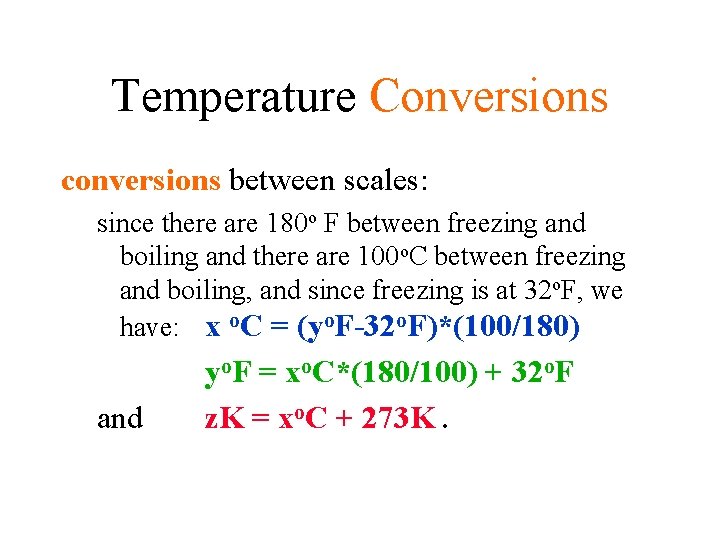 Temperature Conversions conversions between scales: since there are 180 o F between freezing and