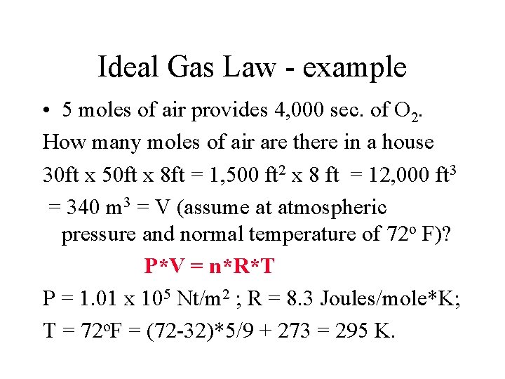 Ideal Gas Law - example • 5 moles of air provides 4, 000 sec.