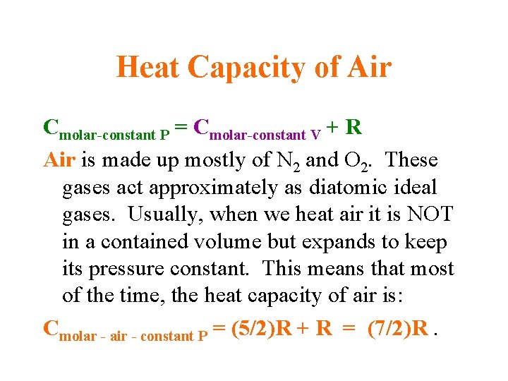 Heat Capacity of Air Cmolar-constant P = Cmolar-constant V + R Air is made