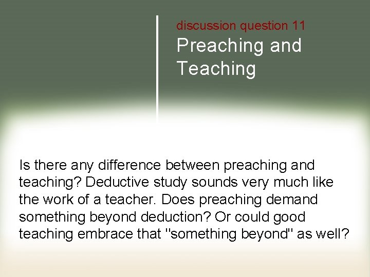 discussion question 11 Preaching and Teaching Is there any difference between preaching and teaching?