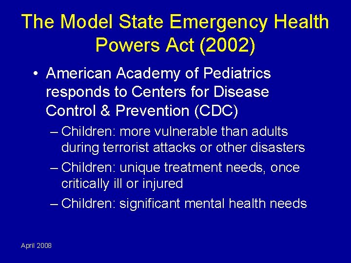 The Model State Emergency Health Powers Act (2002) • American Academy of Pediatrics responds