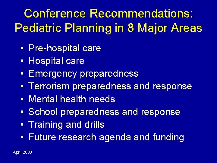 Conference Recommendations: Pediatric Planning in 8 Major Areas • • Pre-hospital care Hospital care