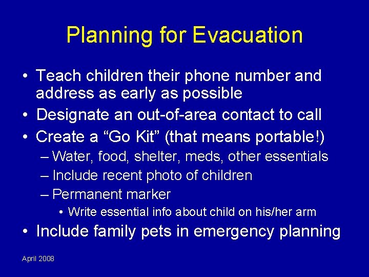 Planning for Evacuation • Teach children their phone number and address as early as