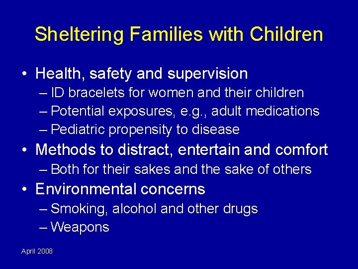 Sheltering Families with Children • Health, safety and supervision – ID bracelets for women