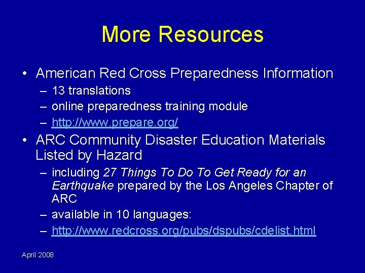 More Resources • American Red Cross Preparedness Information – 13 translations – online preparedness