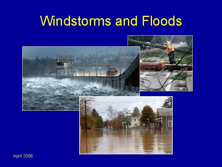 Windstorms and Floods April 2008 