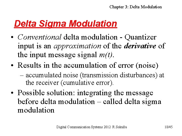 Chapter 3: Delta Modulation Delta Sigma Modulation • Conventional delta modulation - Quantizer input