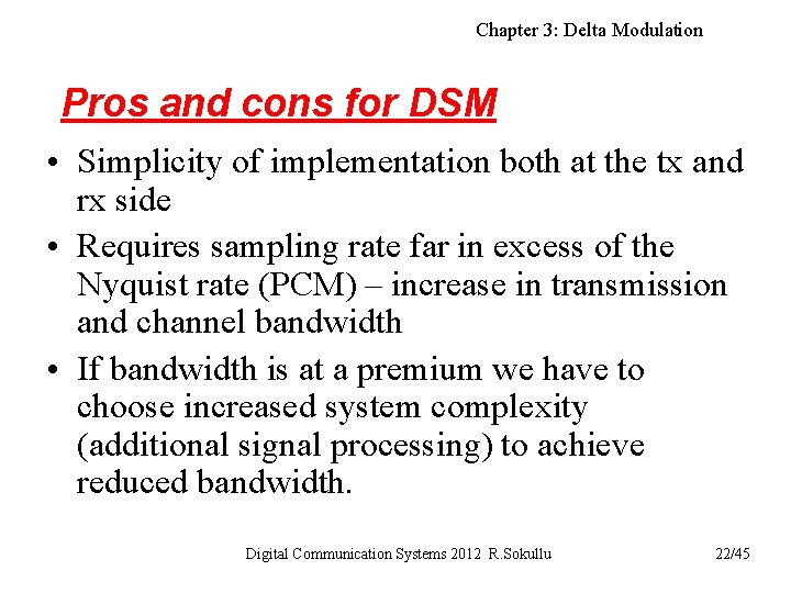 Chapter 3: Delta Modulation Pros and cons for DSM • Simplicity of implementation both