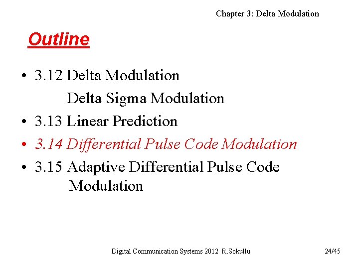 Chapter 3: Delta Modulation Outline • 3. 12 Delta Modulation Delta Sigma Modulation •