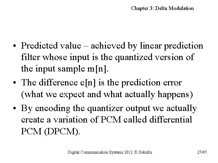 Chapter 3: Delta Modulation • Predicted value – achieved by linear prediction filter whose