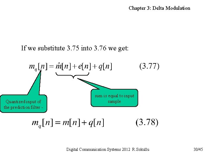 Chapter 3: Delta Modulation If we substitute 3. 75 into 3. 76 we get:
