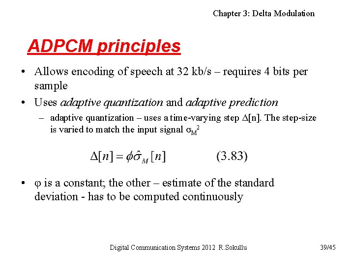 Chapter 3: Delta Modulation ADPCM principles • Allows encoding of speech at 32 kb/s