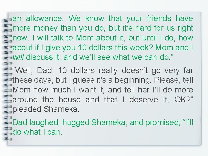 an allowance. We know that your friends have more money than you do, but