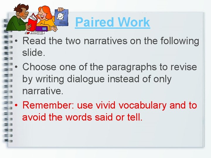 Paired Work • Read the two narratives on the following slide. • Choose one