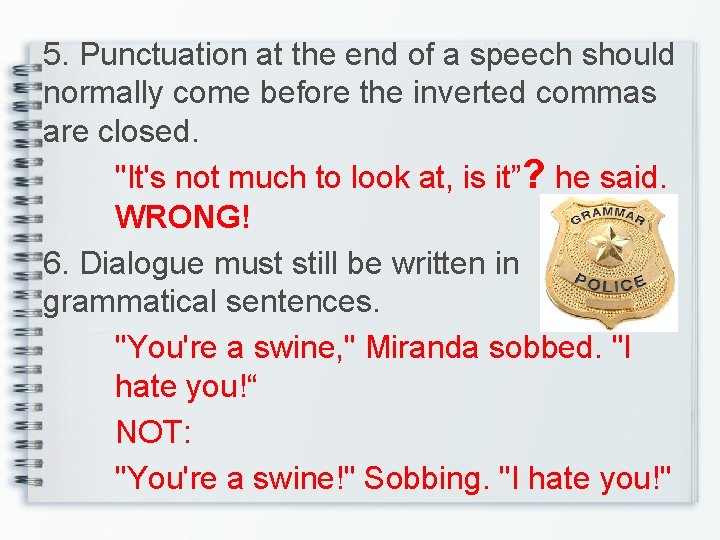 5. Punctuation at the end of a speech should normally come before the inverted