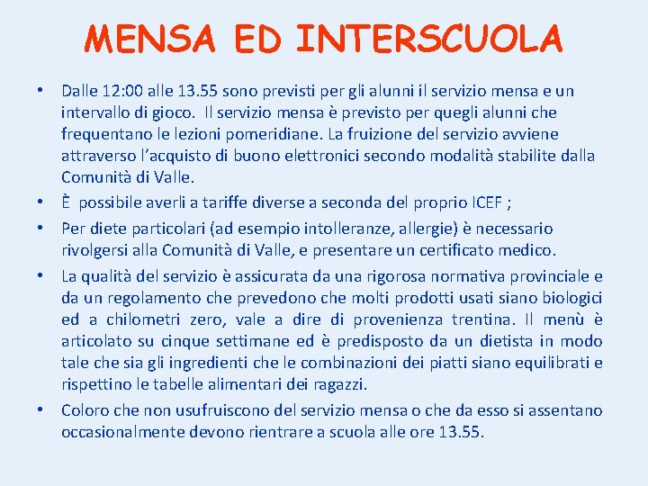 MENSA ED INTERSCUOLA • Dalle 12: 00 alle 13. 55 sono previsti per gli