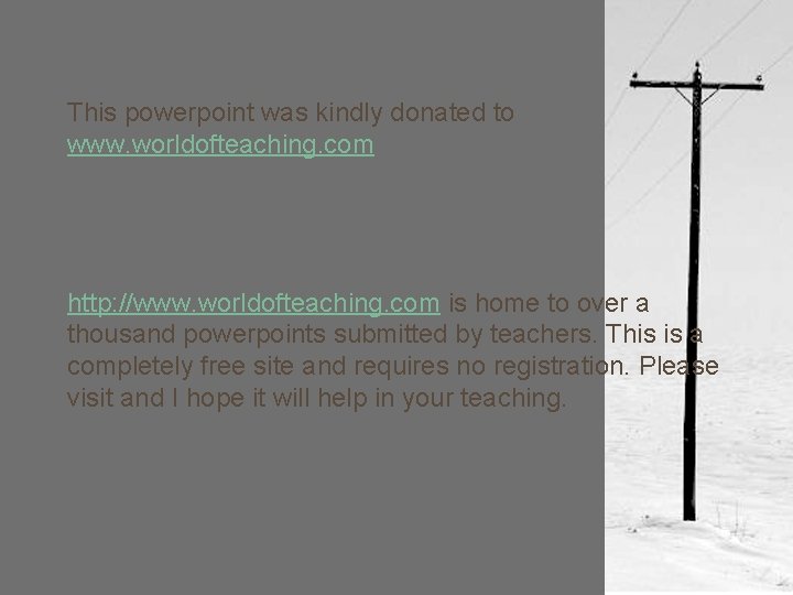 This powerpoint was kindly donated to www. worldofteaching. com http: //www. worldofteaching. com is