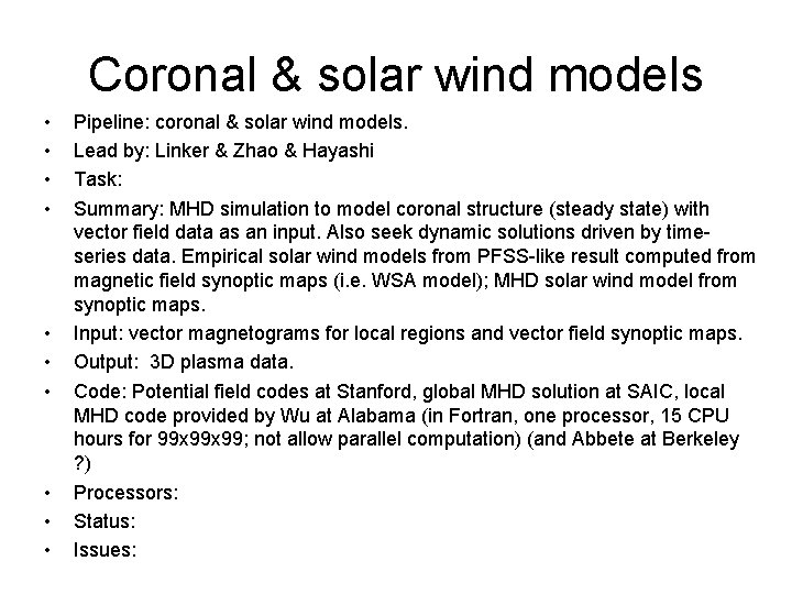 Coronal & solar wind models • • • Pipeline: coronal & solar wind models.