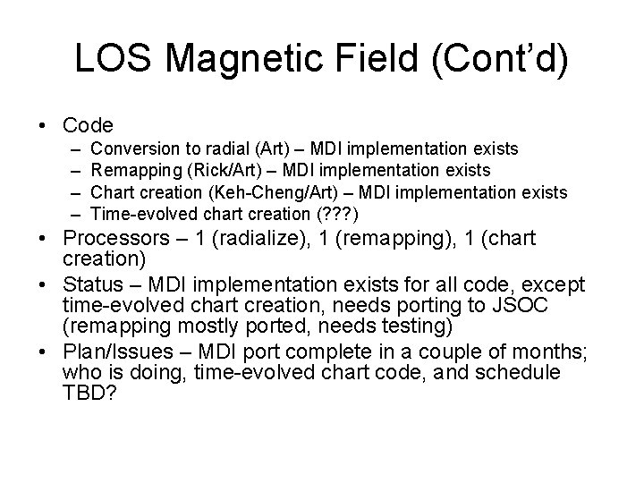 LOS Magnetic Field (Cont’d) • Code – – Conversion to radial (Art) – MDI