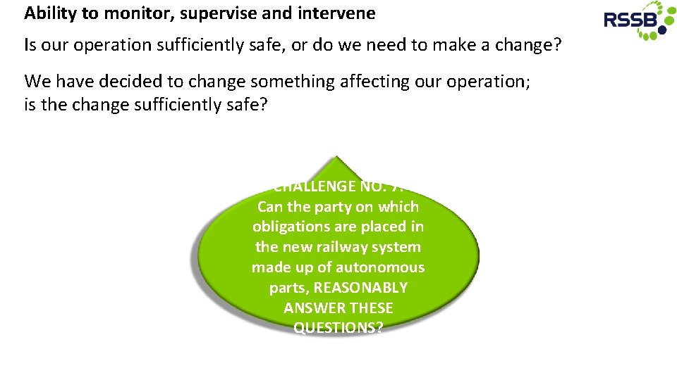Ability to monitor, supervise and intervene Is our operation sufficiently safe, or do we