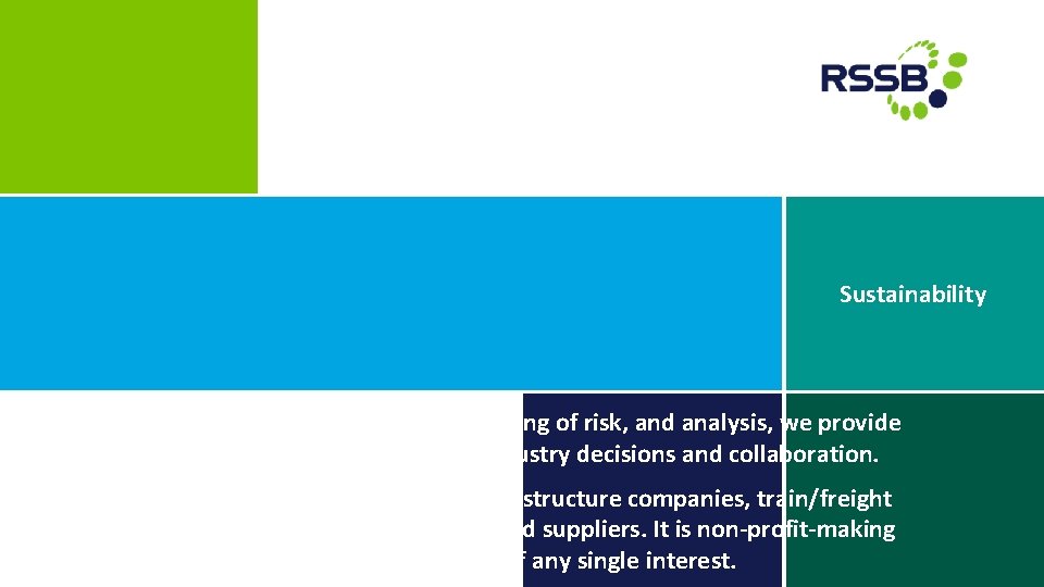 About RSSB is an expert body that delivers programmes of work on behalf of