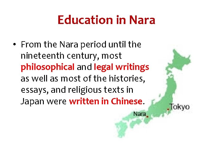 Education in Nara • From the Nara period until the nineteenth century, most philosophical