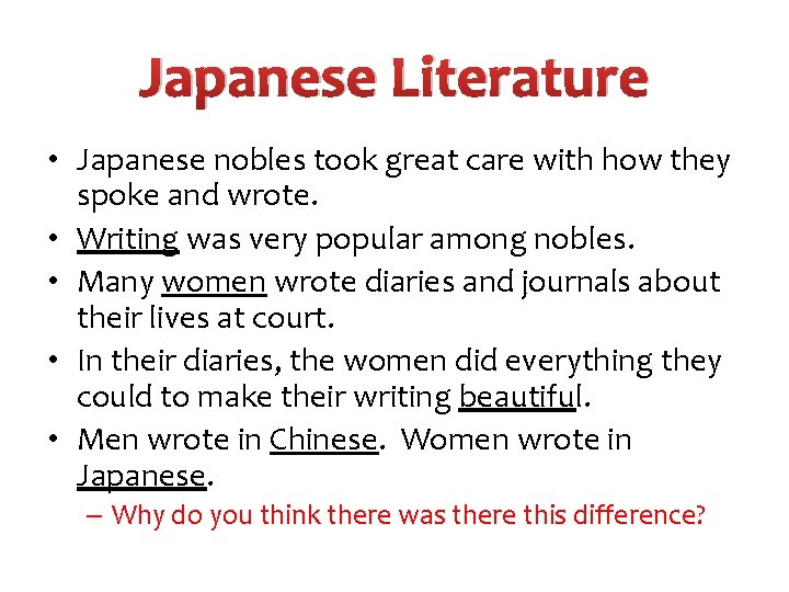Japanese Literature • Japanese nobles took great care with how they spoke and wrote.