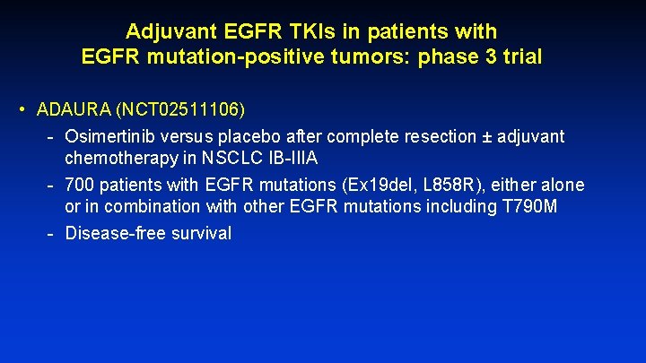 Adjuvant EGFR TKIs in patients with EGFR mutation-positive tumors: phase 3 trial • ADAURA