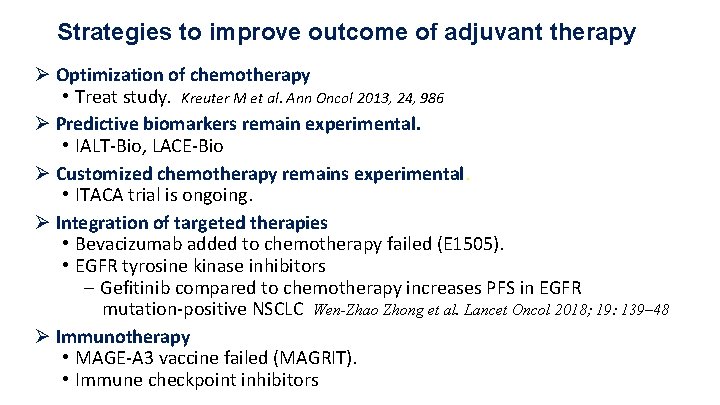 Strategies to improve outcome of adjuvant therapy Ø Optimization of chemotherapy • Treat study.