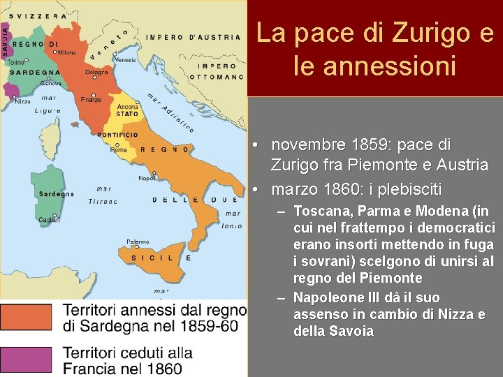 La pace di Zurigo e le annessioni • novembre 1859: pace di Zurigo fra