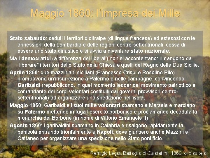 Maggio 1860: l’impresa dei Mille Stato sabaudo: ceduti i territori d’oltralpe (di lingua francese)