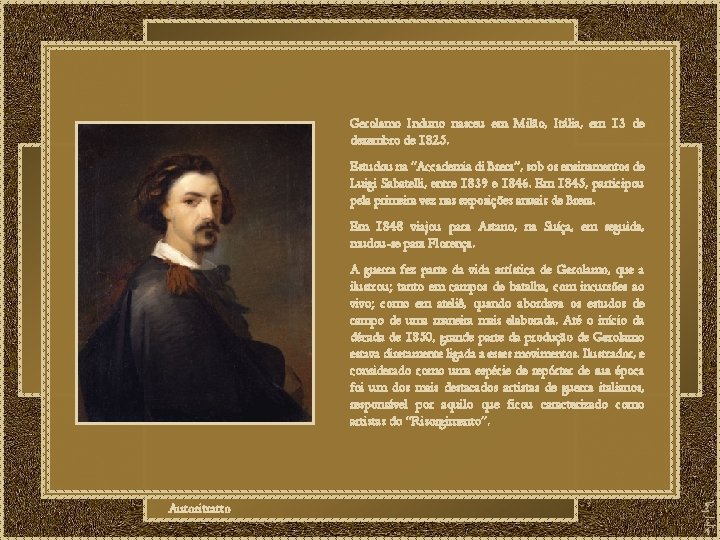 Gerolamo Induno nasceu em Milão, Itália, em 13 de dezembro de 1825. Estudou na