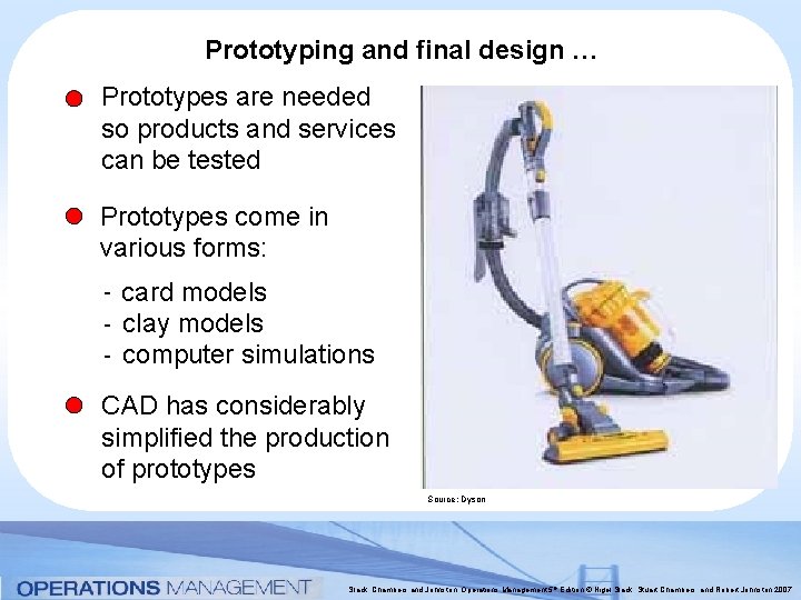 Prototyping and final design … Prototypes are needed so products and services can be