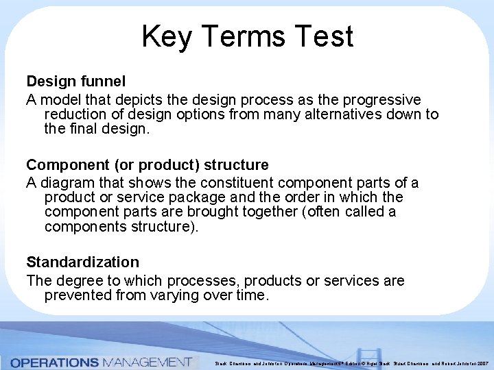 Key Terms Test Design funnel A model that depicts the design process as the