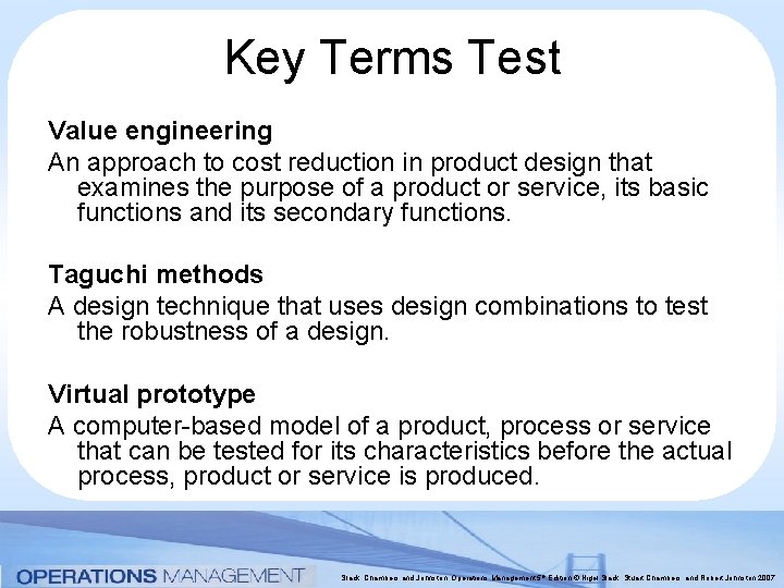 Key Terms Test Value engineering An approach to cost reduction in product design that