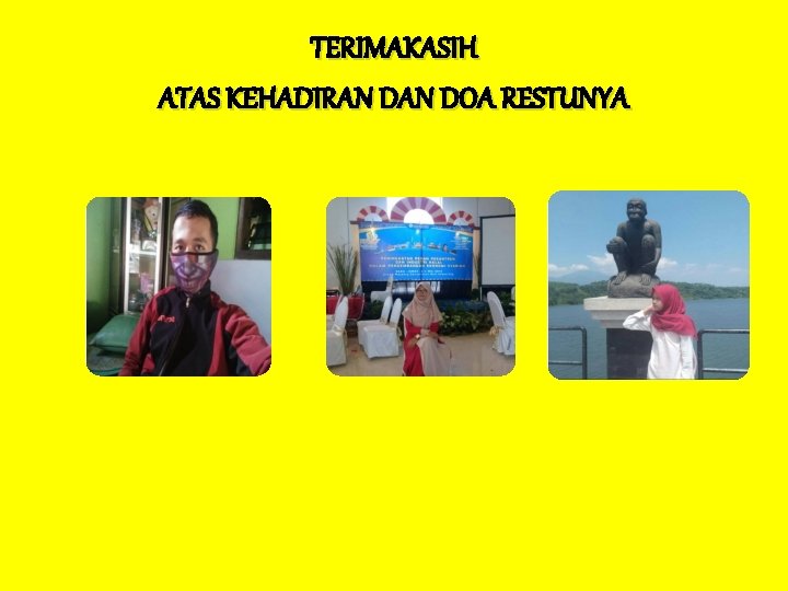 TERIMAKASIH ATAS KEHADIRAN DOA RESTUNYA 