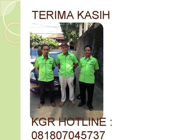 TERIMA KASIH KGR HOTLINE : 081807045737 