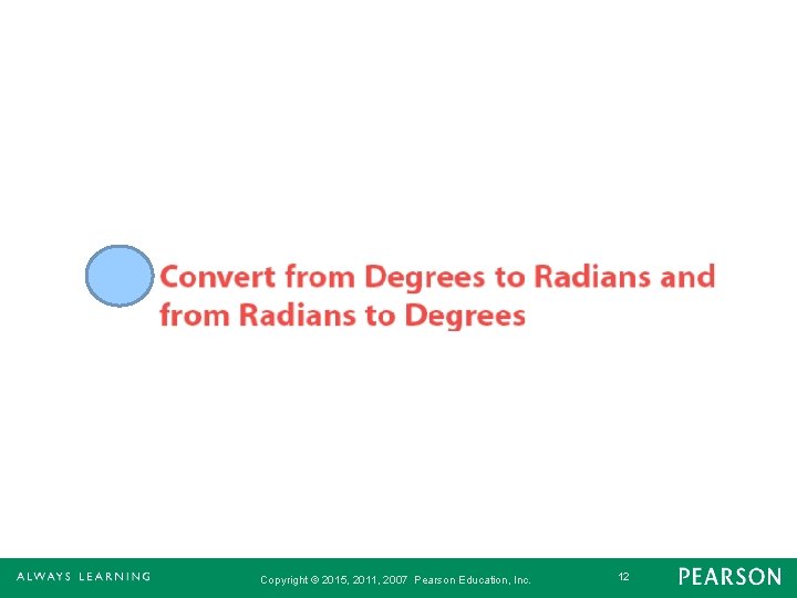 Copyright © 2015, 2011, 2007 Pearson Education, Inc. 12 