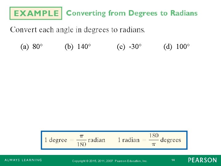 (a) 80° (b) 140° (c) -30° Copyright © 2015, 2011, 2007 Pearson Education, Inc.